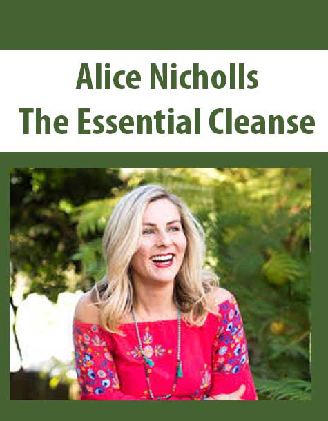 Alice Nicholls - The Essential Cleanse