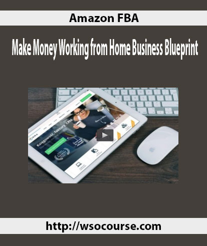 amazon-fba-make-money-working-from-home-business-blueprint
