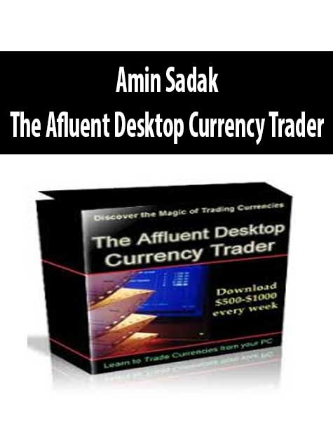 Amin Sadak – The Afluent Desktop Currency Trader
