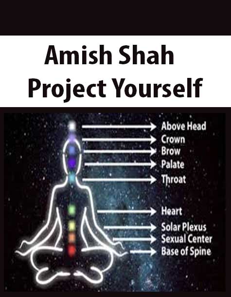 Amish Shah – Project Yourself