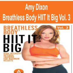 Amy Dixon - Breathless Body HIIT It Big Vol. 3
