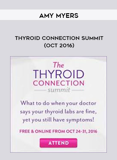 Amy Myers – Thyroid Connection Summit (Oct 2016)
