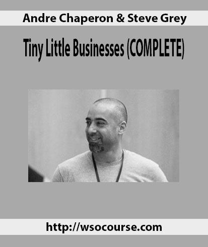 andre-chaperon-steve-grey-tiny-little-businesses-complete