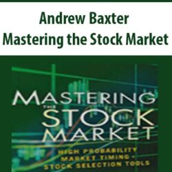 Andrew Baxter - Mastering the Stock Market