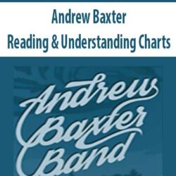 Andrew Baxter - Reading & Understanding Charts