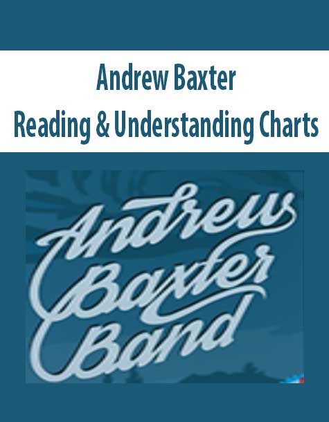Andrew Baxter - Reading & Understanding Charts