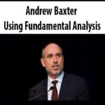 Andrew-Baxter-Using-Fundamental-Analysis