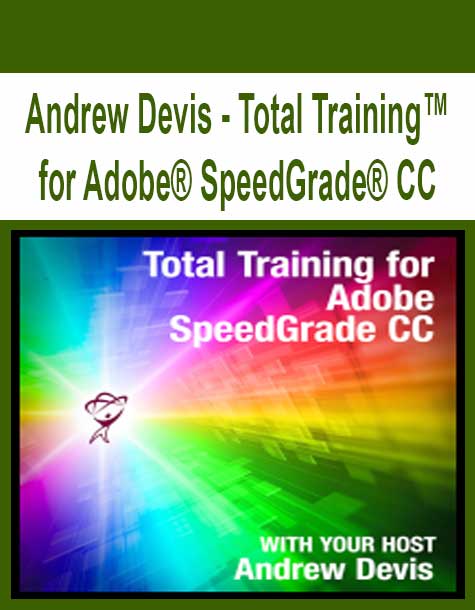 Andrew Devis - Total Training™ for Adobe® SpeedGrade® CC