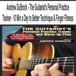 Andrew-DuBrock-The-Guitarist’s-Personal-Practice-Trainer-10-Min-a-Day-to-Better-Technique-&-Finger-Fitness