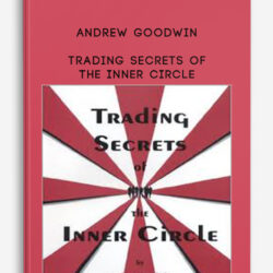 Andrew Goodwin – Trading Secrets of the Inner Circle