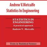 Andrew-V.Metcalfe-Statistics-In-Engineering