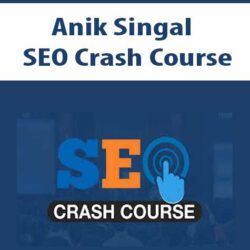 Anik Singal - SEO Crash Course