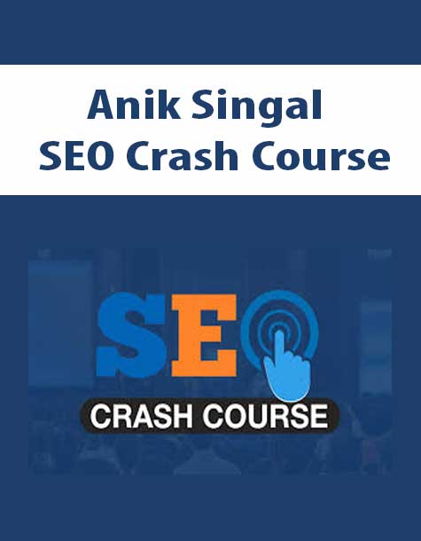 Anik Singal - SEO Crash Course