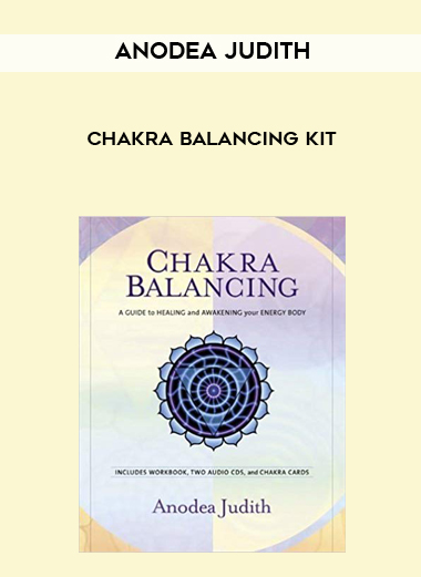 Anodea Judith – Chakra Balancing Kit