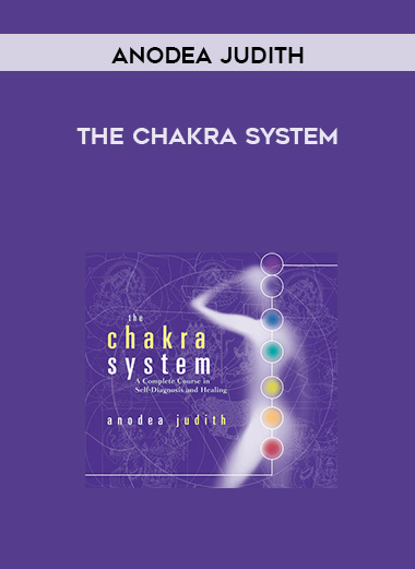 Anodea Judith – THE CHAKRA SYSTEM