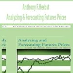 Anthony-F.Herbst-Analyzing-&-Forecasting-Futures-Prices