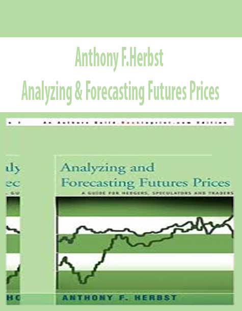 Anthony F.Herbst – Analyzing & Forecasting Futures Prices