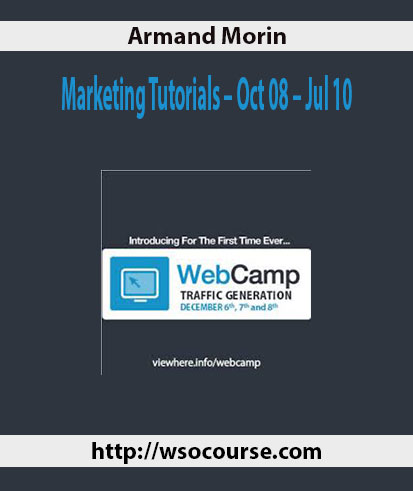 armand-morin-marketing-tutorials-oct-08-jul-10