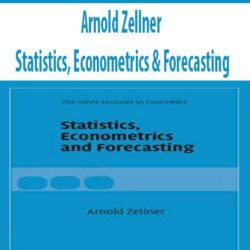Arnold Zellner – Statistics, Econometrics & Forecasting
