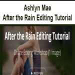 Ashlyn-Mae-After-the-Rain-Editing-Tutorial