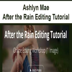 Ashlyn Mae - After the Rain Editinag Tutorial