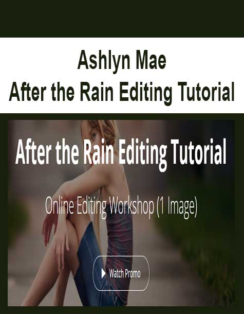 Ashlyn-Mae-After-the-Rain-Editing-Tutorial Ashlyn Mae - After the Rain Editinag Tutorial