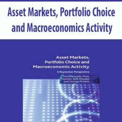 Toichiro Asadra, Peter Flaschel, etc – Asset Markets, Portfolio Choice and Macroeconomics Activity