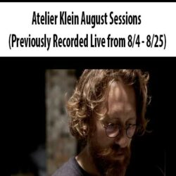 Atelier Klein August Sessions (Previously Recorded Live from 8/4 - 8/25)
