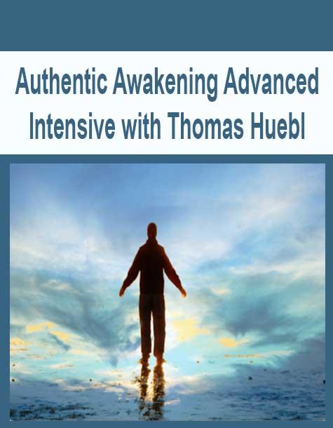 Authentic Awakening Advanced Intensive with Thomas Huebl