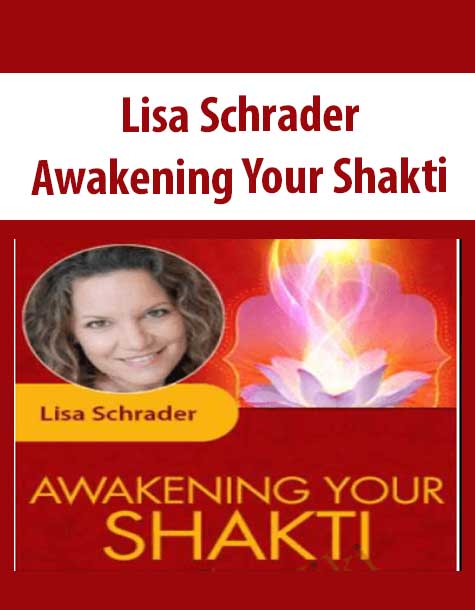 Awakening Your Shakti with Lisa Schrader