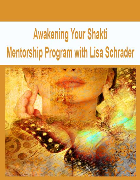 Awakening Your Shakti Mentorship Program with Lisa Schrader