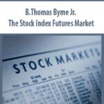 B.Thomas-Byme-Jr.-The-Stock-Index-Futures-Market