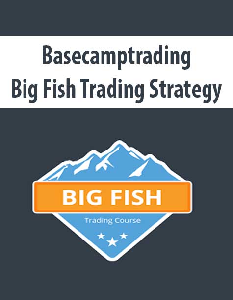 Basecamptrading-Big-Fish-Trading-Strategy Basecamptrading – Big Fish Trading Strategy
