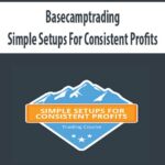 Basecamptrading-Simple-Setups-For-Consistent-Profits