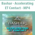 Bashar – Accelerating ET Contact – MP4