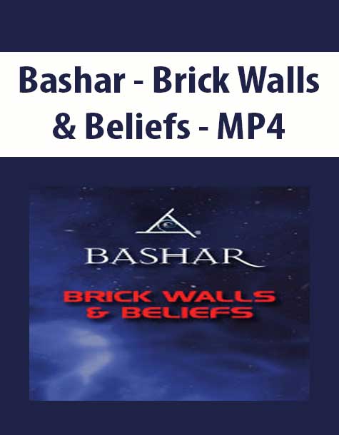 Bashar - Brick Walls & Beliefs - MP4