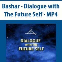 Bashar - Dialogue with The Future Self - MP4