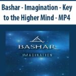 Bashar – Imagination – Key to the Higher Mind – MP4