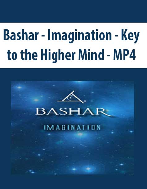 Bashar - Imagination - Key to the Higher Mind - MP4
