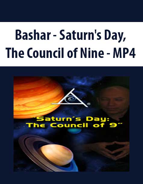 Bashar - Saturn's Day, The Council of Nine - MP4