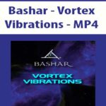 Bashar – Vortex Vibrations – MP4