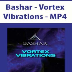 Bashar - Vortex Vibrations - MP4