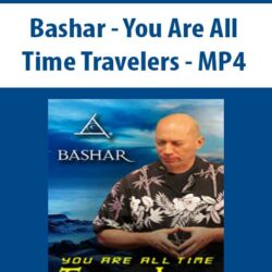 Bashar - You Are All Time Travelers - MP4