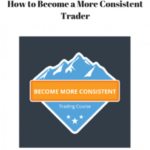 Basecamptrading – How to Become a More Consistent Trader