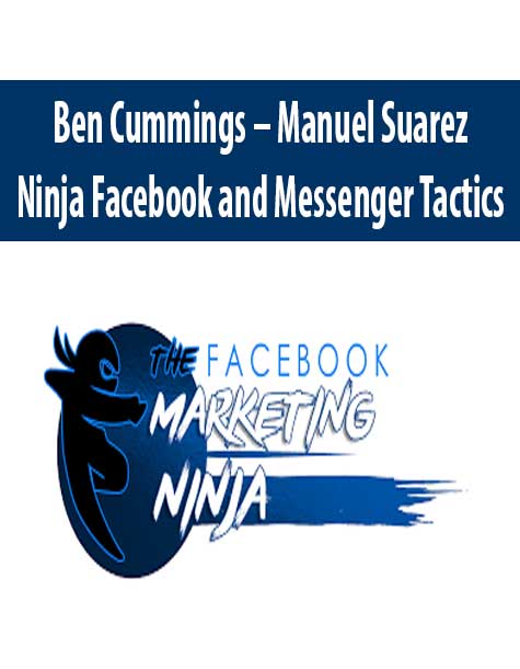 Ben-Cummings-Manuel-Suarez-Ninja-Facebook-and-Messenger-Tactics Ben Cummings – Manuel Suarez – Ninja Facebook and Messenger Tactics
