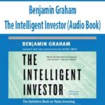 Benjamin Graham – The Intelligent Investor (Audio Book)