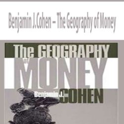 Benjamin J.Cohen – The Geography of Money
