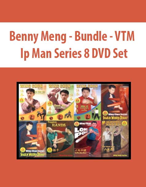 Benny Meng - Bundle - VTM - Ip Man Series 8 DVD Set