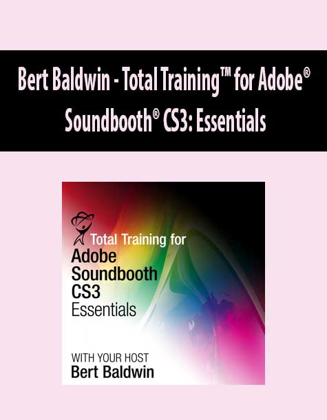 Bert Baldwin - Total Training™ for Adobe® Soundbooth® CS3