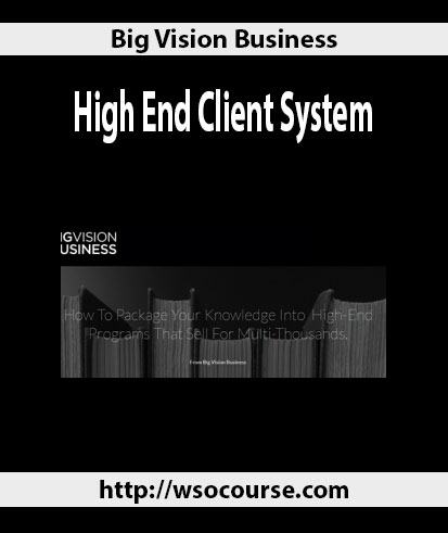 big-vision-business-high-end-client-system
